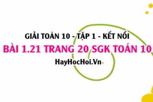 Giải bài 1.21 trang 20 Toán 10 Tập 1 SGK Kết nối tri thức